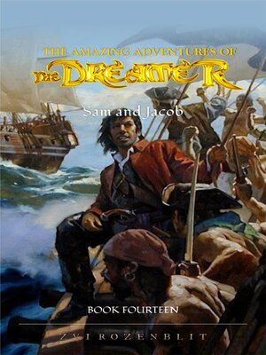 cover image of The Amazing Adventures of the Dreamer--Book Fourteen--     Sam and Jacob.